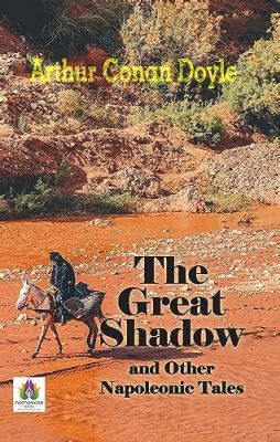 The Great Shadow -  A Tale of Intrigue and Romance Set Against the Backdrop of the First World War